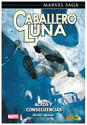 CABALLERO LUNA 09. ACTOS Y CONSECUENCIAS (MARVEL SAGA 163)