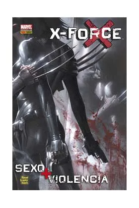 MARVEL GRAPHIC NOVELS. X-FORCE: SEXO Y VIOLENCIA