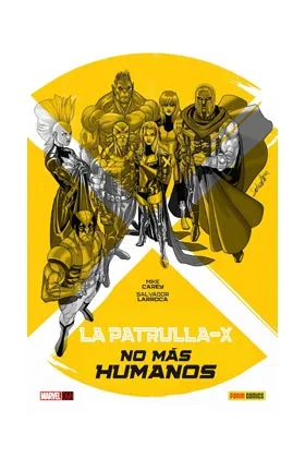 MARVEL GRAPHIC NOVELS. LA PATRULLA-X NO MAS HUMANOS