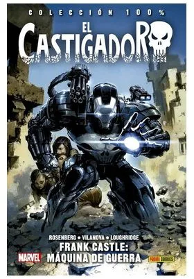 EL CASTIGADOR 04. FRANK CASTLE: MAQUINA DE GUERRA