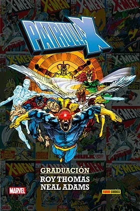 La Patrulla-X de Roy Thomas y Neal Adams: Graduacion