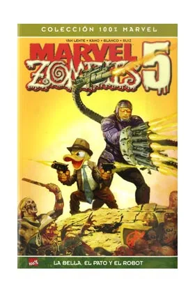 MARVEL ZOMBIES 05. LA BELLA, EL PATO Y EL ROBOT