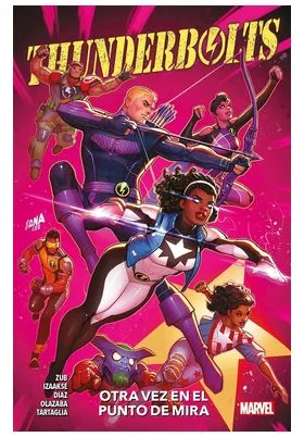 THUNDERBOLTS: OTRA VEZ EN EL PUNTO DE MIRA