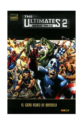 THE ULTIMATES 02. EL GRAN ROBO DE AMERICA (MARVEL DELUXE)
