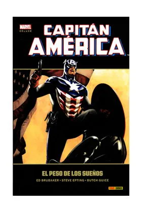 CAPITAN AMERICA 06. EL PESO DE LOS SUEÑOS (MARVEL DELUXE)
