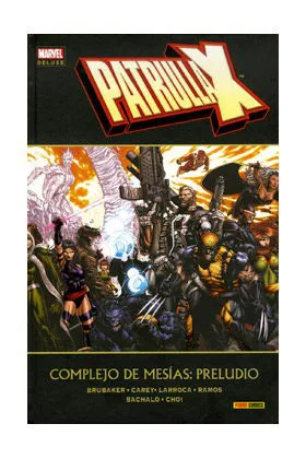 Patrulla-X. Complejo de Mesias: Preludio (marvel Deluxe)
