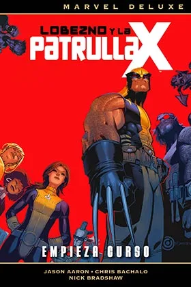 Lobezno y la Patrulla-X 01. Empieza Curso (marvel Deluxe)
