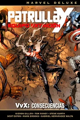 Patrulla-X.. Equipo de Extincion 3, Vvx Consecuencias (marvel Deluxe)