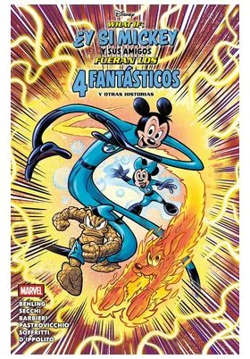 What If: ¿y Si Mickey y Sus Amigos Fueran los 4 Fantásticos? y Otras Historias (marvel Disney)