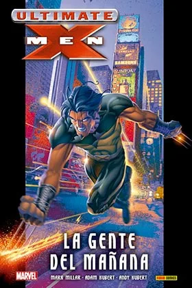 Ultimate Integral. Ultimate X-Men 01. la Gente del Mañana