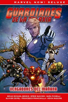 Guardianes de la Galaxia de Brian M Bendis 01. Vengadores del Mañana (marvel Now! Deluxe)