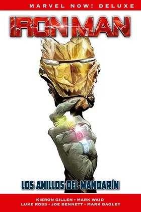 Iron Man de Kieron Gillen 03: los Anillos del Mandarin (marvel Now! Deluxe)