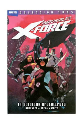 IMPOSIBLES X-FORCE 01. LA SOLUCION APOCALIPSIS