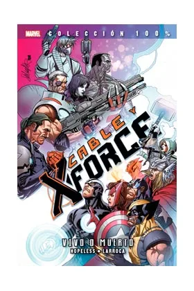 CABLE Y X-FORCE VOL. 2. VIVO O MUERTO