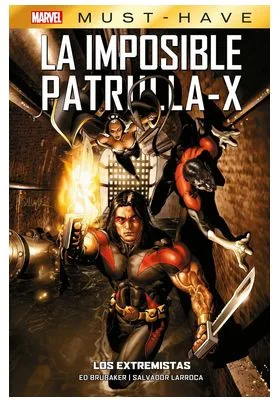 Marvel Must-Have. la Imposible Patrulla-X 08 los Extremistas