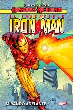 Heroes Return.el Invencible Iron Man 01. Mirando Adelante
