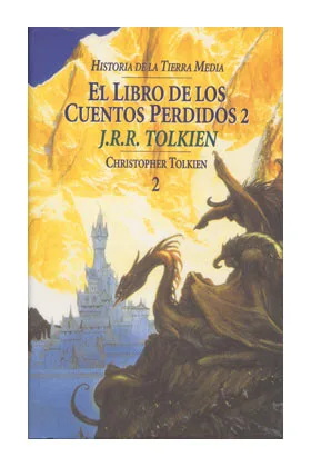 EL LIBRO DE LOS CUENTOS PERDIDOS 2  (LA HISTORIA DE LA TIERRA MEDIA VOL. 2)