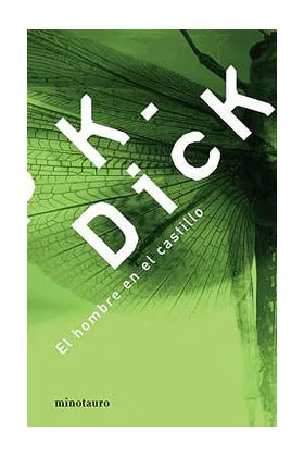 EL HOMBRE EN EL CASTILLO (PHILIP K. DICK)