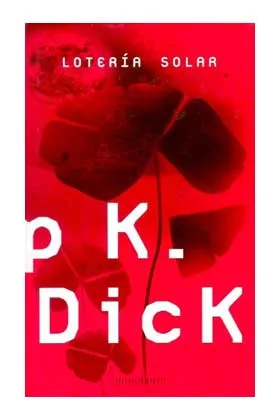 LOTERIA SOLAR (PHILIP K. DICK)