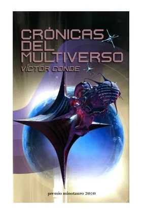 CRONICAS DEL MULTIVERSO  (PREMIO MINOTAURO 2010)