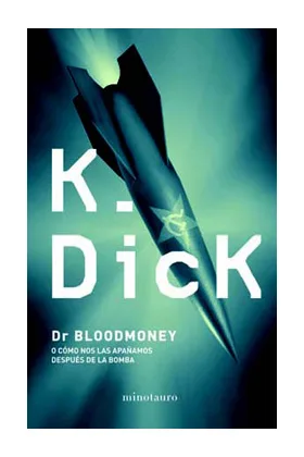 DR. BLOODMONEY O COMO NOS LAS APAÑAMOS DESPUES DE LA BOMBA