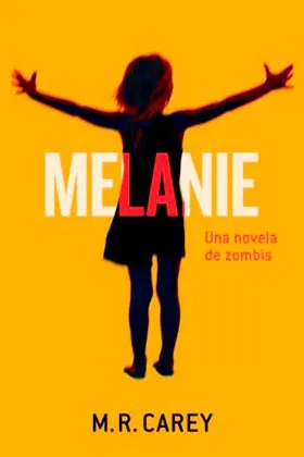 MELANIE. UNA NOVELA DE ZOMBIS