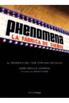 EL CINE SEGUN PHENOMENA. UN VIAJE A LA ILUSION EN 40 PELICULAS