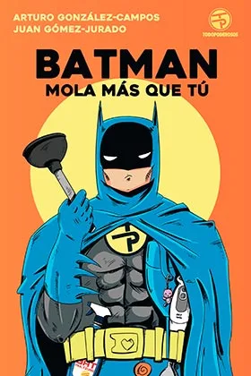 BATMAN MOLA MAS QUE TU