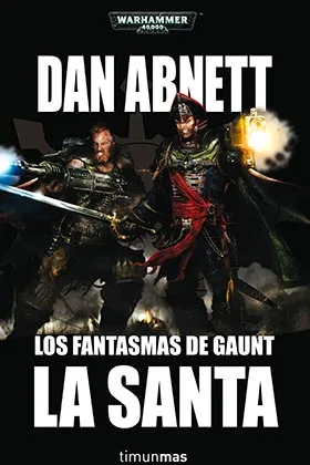 LA SANTA. LOS FANTASMAS DE GAUNT (SEGUNDO OMNIBUS)