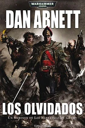 LOS OLVIDADOS. LOS FANTASMAS DE GAUNT (TERCER OMNIBUS)