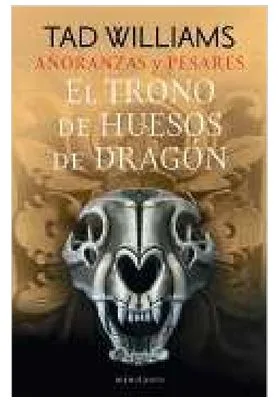 AÑORANZAS Y PESARES 01/04 EL TRONO DE HUESOS DE DRAGON