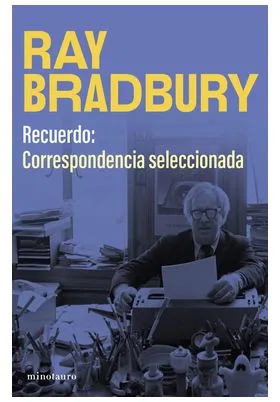 RECUERDO: CORRESPONDENCIA SELECCIONADA DE BRADBURY