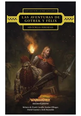 LAS AVENTURAS DE GOTREK Y FELIX: HISTORIAS PERDIDAS