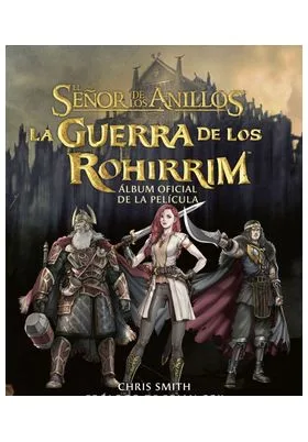 LA GUERRA DE LOS ROHIRRIM. ALBUM OFICIAL DE LA PELICULA