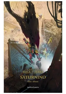 THE HORUS HERESY: SIEGE OF TERRA 04 SATURNINO
