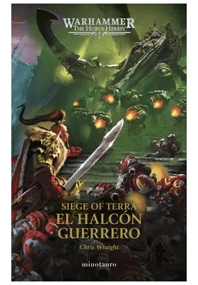 THE HORUS HERESY: SIEGE OF TERRA 06 EL HALCON GUERRERO