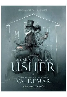 LA CAIDA DE LA CASA USHER Y LA VERDAD SOBRE EL CASO DEL SEÑOR VALDEMAR, DE E.A.