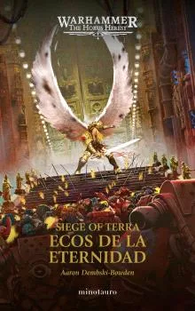 The Horus Heresy: Siege of Terra 07 Ecos de la Eternidad