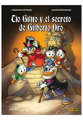 Biblioteca Disney. Tio Gilito y el Secreto de Gilberto Oro
