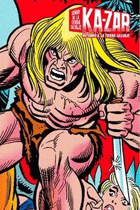 KA-ZAR 02.  RETORNO A LA TIERRA SALVAJE(MARVEL LIMITED EDITION)
