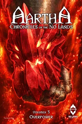 AARTHA. CHRONICLES OF THE NO LANDS 03. OVERPOWER
