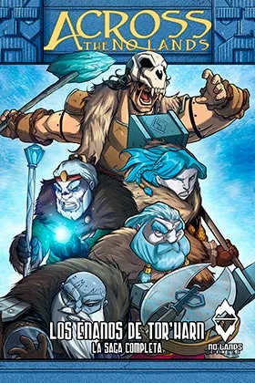 ACROSS THE NO LANDS: LOS ENANOS DE TOR'HARN