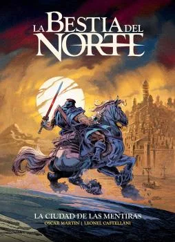 LA BESTIA DEL NORTE - LA CIUDAD DE LAS MENTIRAS