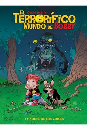 EL TERRORIFICO MUNDO DE BOBBY 01. LA NOCHE DE LOS ZOMBIS