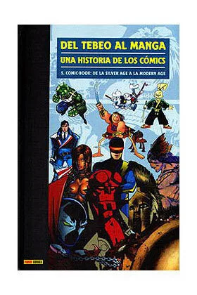 DEL TEBEO AL MANGA 05. UNA HISTORIA DE LOS COMICS