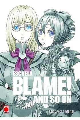 ESCUELA BLAME!  AND SO ON