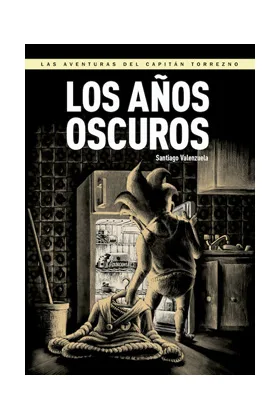 LOS AÑOS OSCUROS (CAPITAN TORREZNO 06)