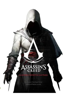 ASSASSIN'S CREED. LA HISTORIA DEFINITIVA ILUSTRADA