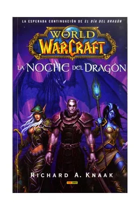 WORLD OF WARCRAFT. LA NOCHE DEL DRAGON