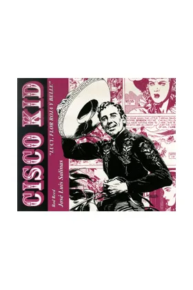 CISCO KID: LUCY, FLOR ROJA Y BELLE